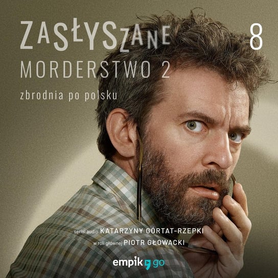 #8 Zasłyszane morderstwo 2 – Zbrodnia po polsku – serial oryginalny - audiobook Katarzyna Górtat-Rzepka