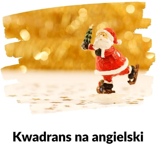 #80 Christmas Special - Lekcja 80 - Kwadrans na angielski - podcast Marciniak Szymon