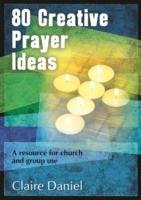 80 Creative Prayer Ideas Daniel Claire