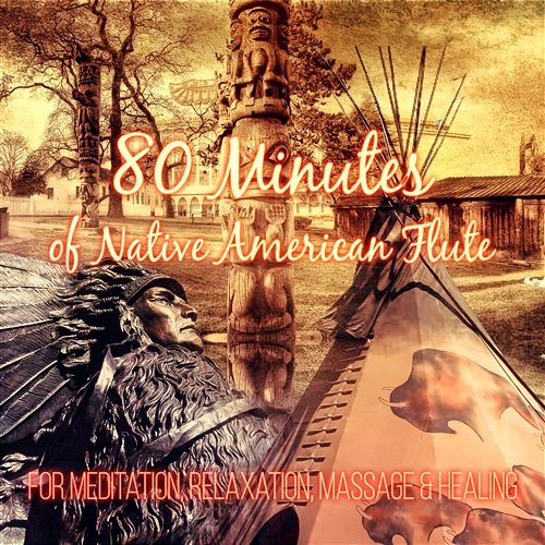 80 Minutes of Native American Flute for Meditation, Relaxation, Massage & Healing: Relaxing Sounds of Nature, Ocean Sound to Relax and Feel Inner Power Native American Music Consort