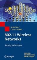 802.11 Wireless Networks: Security and Analysis Holt Alan, Huang Chi-Yu