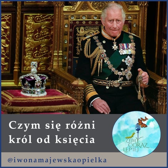 #805 Czym się różni król od księcia - Żyjmy Coraz Lepiej - podcast Majewska-Opiełka Iwona, Kniat Tomek