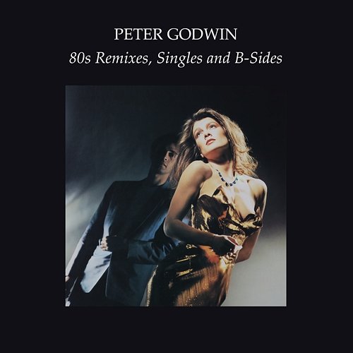80s Remixes, Singles and B-Sides Peter Godwin