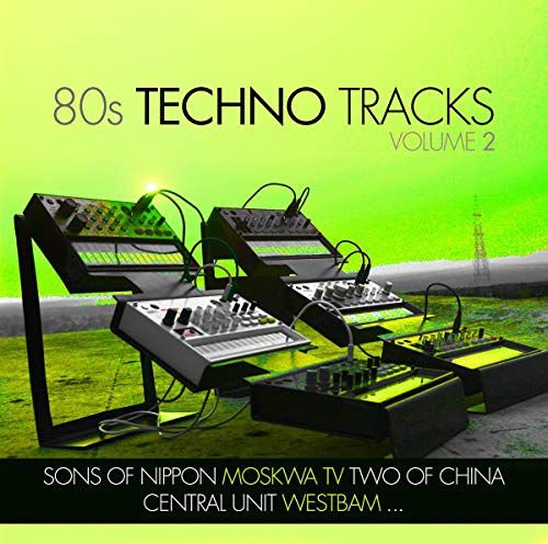 80s Techno Tracks Volume 2 Various Artists