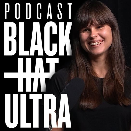 #81 Andrea Dylong: dietetyczka, biegaczka - "Zaburzenia odżywiania" - Black Hat Ultra Podcast - Black Hat Ultra - podcast Dąbkowski Kamil