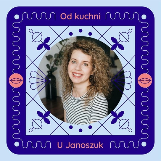 #81 Joanna Glogaza od kuchni - o zabawie jako leku na wypalenie, przyjemności jako kierunkowskazie i kreatywności opartej na upraszczaniu - u Janoszuk - podcast Janoszuk Urszula