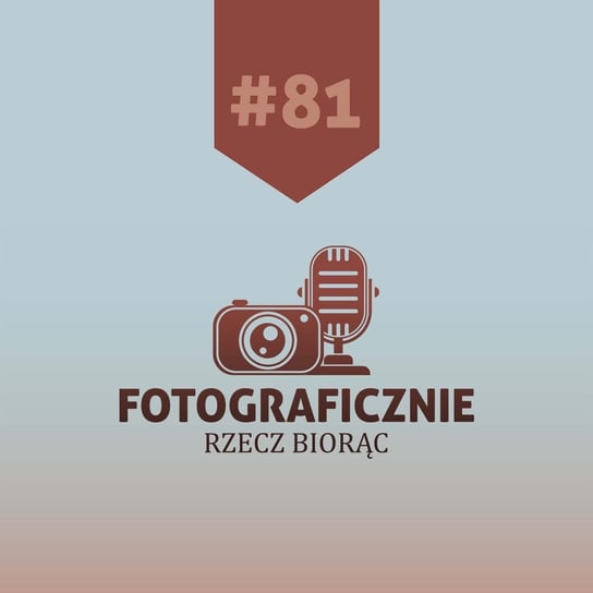 #81 Pieczko&Pietras - Fotograficznie rzecz biorąc - podcast Kasolik Szymon