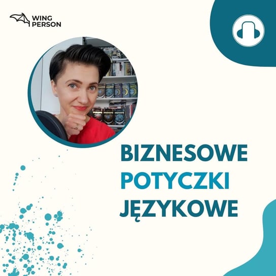 #81 Tłumaczenia literackie – do trzech razy sztuka - Biznesowe potyczki językowe - podcast - audiobook Papaj-Żołyńska Agnieszka