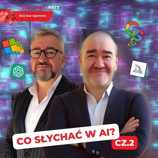 #817 Co słychać w AI? Część 2 - BSS bez tajemnic - podcast - audiobook Doktór Wiktor