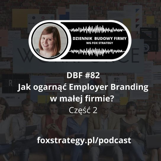 #82 Jak wdrożyć Employer Branding w małej firmie? cz.2 - Fox Strategy - podcast Opracowanie zbiorowe
