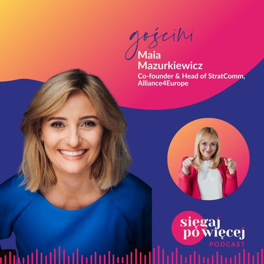 #82 Rozmowa z Maią Mazurkiewicz na temat walki z dezinformacją - Sięgaj po więcej - podcast Faliszewska Malwina