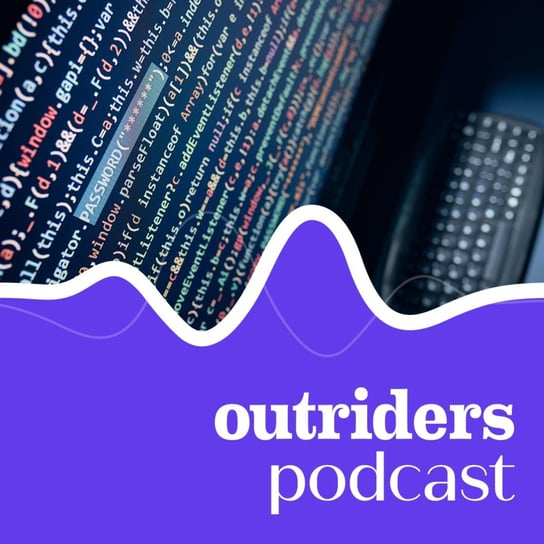 #83 Jak Chiny kontrolują internet i AI i czy Europa powinna brać z nich przykład? - Outriders Podcast - podcast Opracowanie zbiorowe