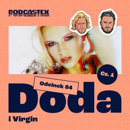 #84 Doda - początki kariery (cz. 1) - Podcastex - podcast o latach 90 - podcast Przybyszewski Bartek, Witkowski Mateusz