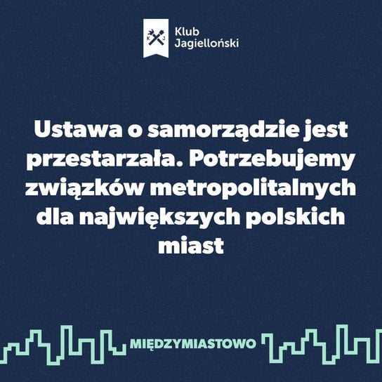 #84 Ustawa o samorządzie jest przestarzała. Potrzebujemy związków metropolitalnych dla największych polskich miast - Międzymiastowo - podcast Opracowanie zbiorowe