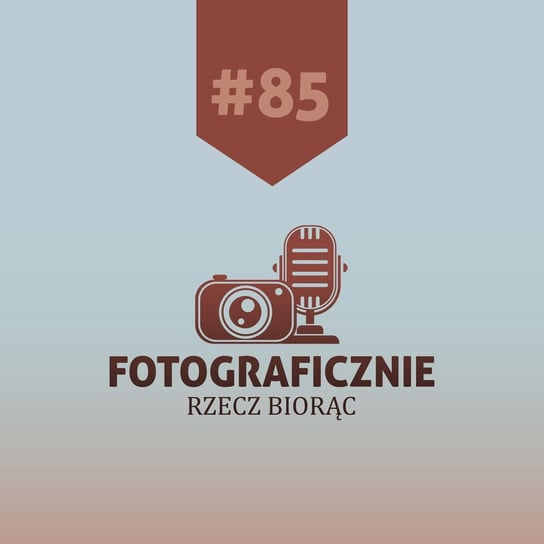 #85 Aleksandra Zaborowska - Fotograficznie rzecz biorąc - podcast Kasolik Szymon