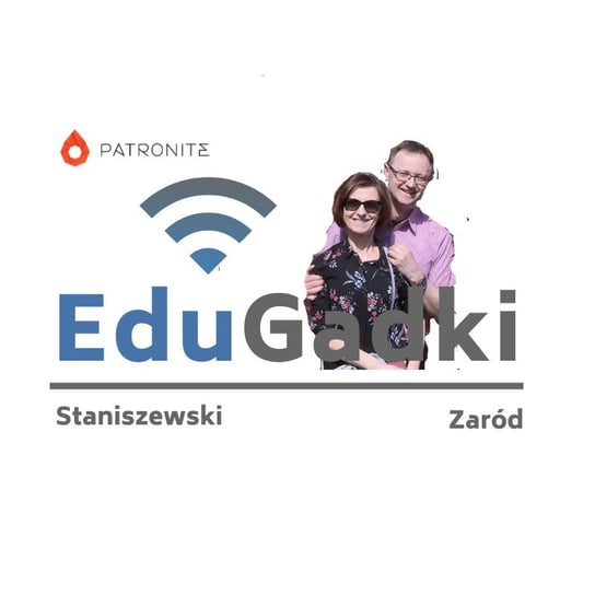 #85 Nastawienie na rozwój, czyli rozmowa z Dorotą Uchwat-Zaród i Marcinem Zarodem - EduGadki - podcast Staniszewski Jacek, Zaród Marcin