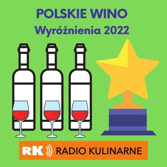 #85 Polskie Wino Wyróżnienia 2022 - Radio Kulinarne - podcast Dutkiewicz Wilczyński