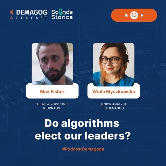 #86 Do algorithms choose our leaders? Interview with Max Fisher #86 Opracowanie zbiorowe