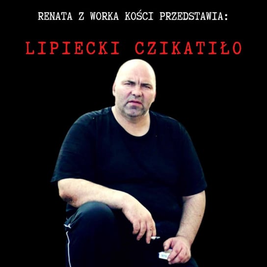 #86 Lipiecki Czikatiło - Renata z Worka Kości - podcast Renata Kuryłowicz