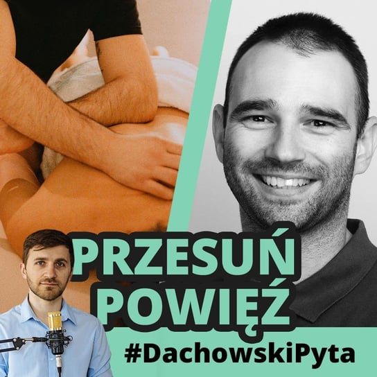 #86 Łukasz Czubaszewski - Jak zrobić dobry masaż tkanek głębokich? - #DachowskiPyta - podcast Dachowski Michał