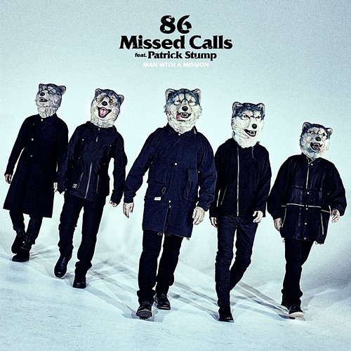 86 Missed Calls MAN WITH A MISSION feat. Patrick Stump