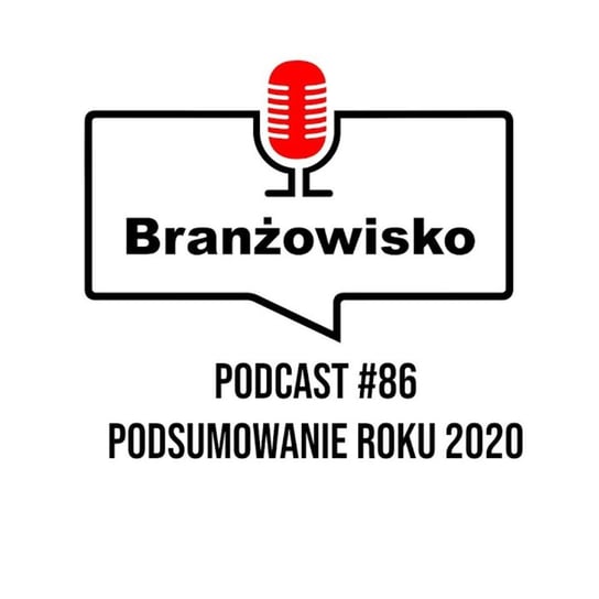 #86 Podsumowanie roku 2020 - Branżowisko  - podcast Opracowanie zbiorowe