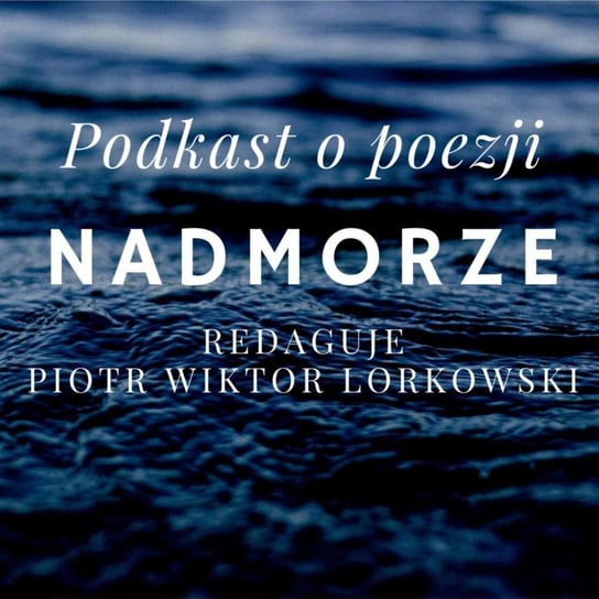#86 Tadeusz Zawadowski Czyta wiersze z tomu "Raport z czasów zarazy" i zbiorów poprzednich - Nadmorze - podcast Lorkowski Piotr Wiktor