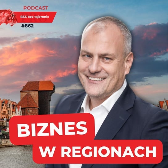 #862 Biznes w regionach - BSS bez tajemnic - podcast Doktór Wiktor