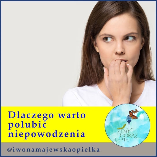 #868 Dlaczego warto polubić niepowodzenia - Żyjmy Coraz Lepiej - podcast - audiobook Majewska-Opiełka Iwona, Kniat Tomek