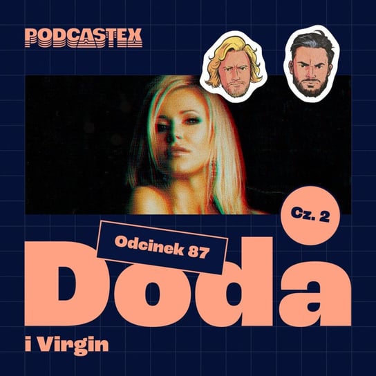 #87 Doda i Virgin, część 2 - Podcastex - podcast o latach 90 - podcast Przybyszewski Bartek, Witkowski Mateusz
