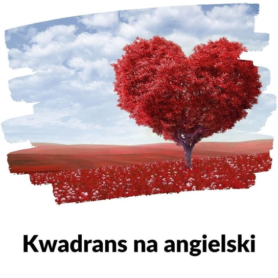 #87 Miłość i relacje -  Lekcja 87 - Kwadrans na angielski - podcast Marciniak Szymon