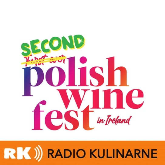 #87 Polish Wine Fest w Dublinie. Gościnie: Małgorzata “Maggie” Domaradzka i Maja Ignaczewska - Radio Kulinarne - podcast Dutkiewicz Wilczyński