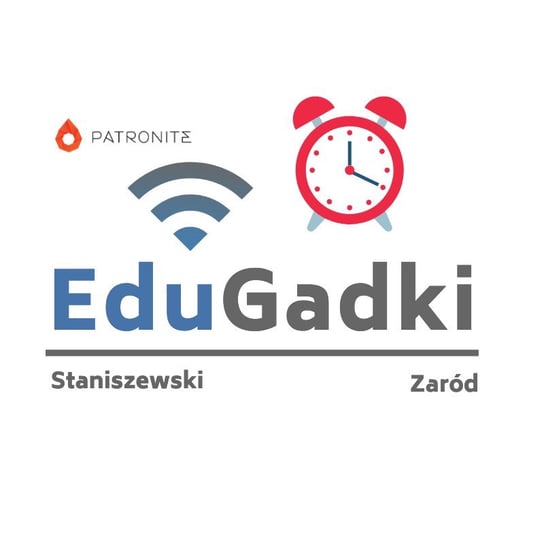 #88 10 sposobów na to, żeby uczeń nie usnął przed monitorem na Twojej lekcji - EduGadki - podcast Zaród Marcin, Staniszewski Jacek