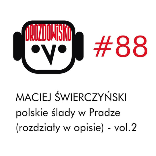 #88 Maciej Świerczyński i polska Praga (rozdziały w opisie) - Drozdowisko - podcast Drozda Teresa