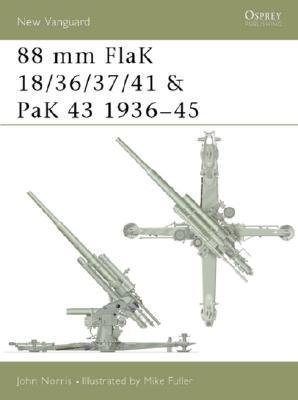 88 mm FlaK 18/36/37/41 and PaK 43 1936-45 Norris John
