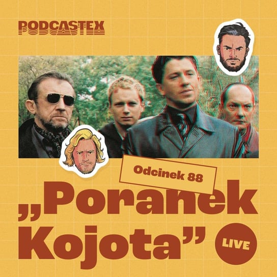 #88 Poranek kojota - Podcastex - podcast o latach 90 - podcast Przybyszewski Bartek, Witkowski Mateusz