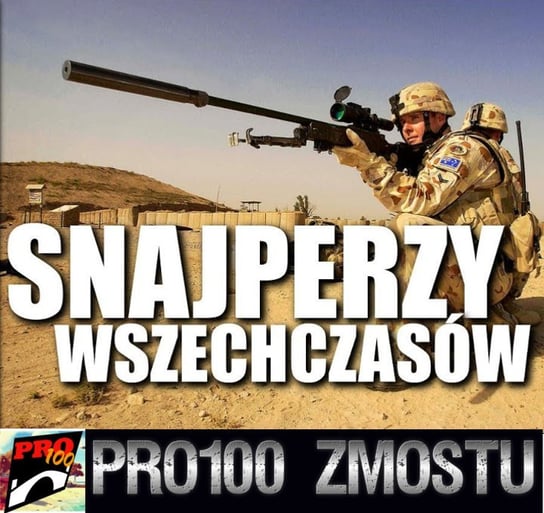 #88 Snajperzy wszechczasów - Pro100 Zmostu - podcast - audiobook Sobolewski Michał