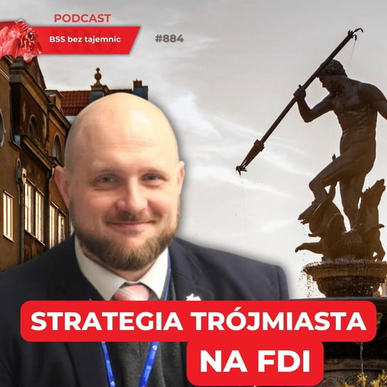 #884 Strategia Trójmiasta na FDI - BSS bez tajemnic - podcast Doktór Wiktor