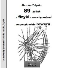 89 zadań z fizyki z rozwiązaniami na przykładzie roweru Uziębło Marcin