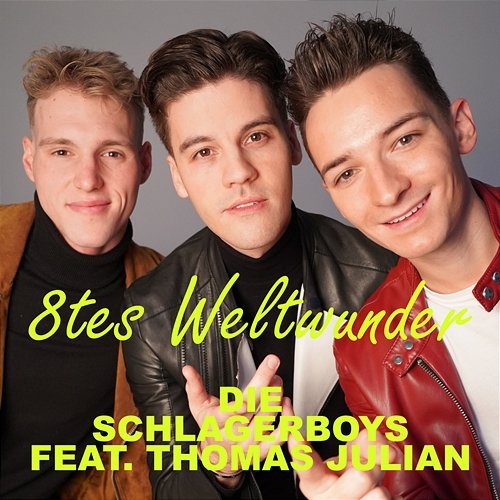 8tes Weltwunder Die Schlagerboys feat. Thomas Julian