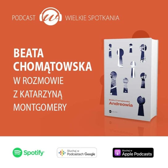 #9 Beata Chomątowska - Wielkie Spotkania - podcast Montgomery Katarzyna