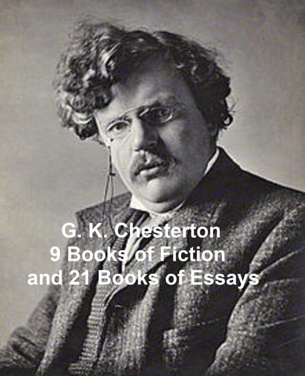9 Books of Fiction and 21 Books of Essays Chesterton Gilbert Keith