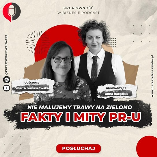 #9 Fakty i mity PR-u Gościni Marta Tomaszewska - Kreatywność w biznesie - podcast Harężlak Anna