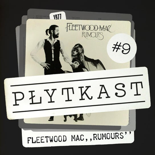 #9 Fleetwood Mac – Rumours - Płytkast - podcast Ambrożewski Jakub