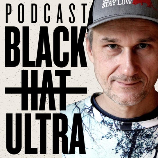 #9 Jan Nyka - Black Hat Ultra - podcast Dąbkowski Kamil