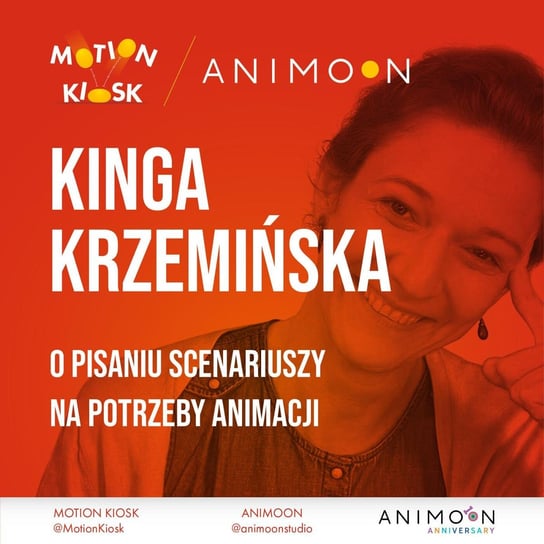 #9 Kinga Krzemińska - o pisaniu scenariuszy na potrzeby animacji - Motion Kiosk - podcast Ciereszyński Piotr