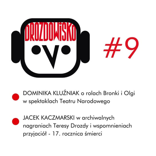 #9 Kluźniak, Kaczmarski - Drozdowisko - podcast Drozda Teresa