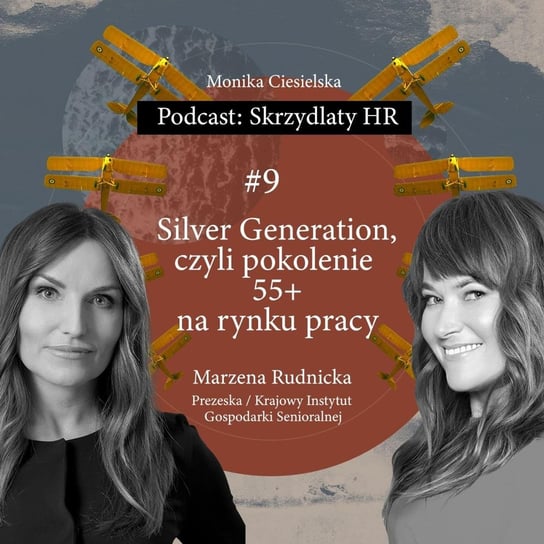 #9 Marzena Rudnicka / Silver Generation, czyli pokolenie 55+ na rynku pracy - Skrzydlaty HR - podcast Ciesielska Monika