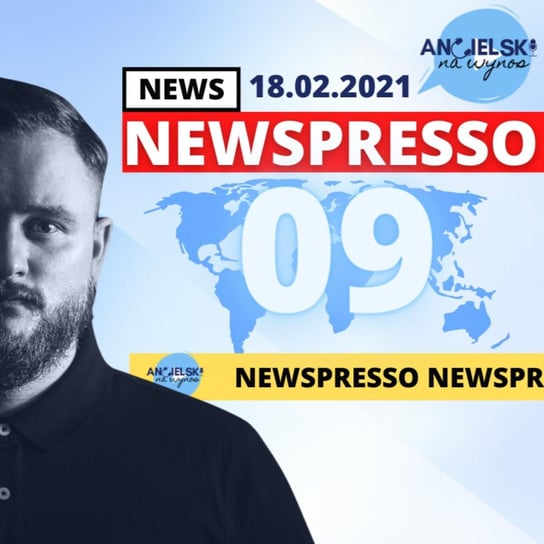 #9 Newspresso - 18.02.2021 - Angielski na wynos - podcast Kornet Karol