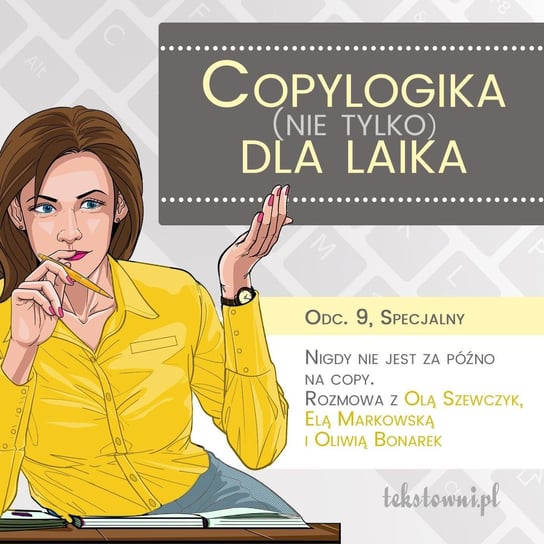 #9 Nigdy nie jest za późno na copy - Copylogika (nie tylko) dla laika - podcast Szczepaniak Ewa
